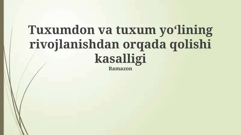 Tuxumdon va tuxum yoʻlining rivojlanishdan orqada qolishi kasalligi 1