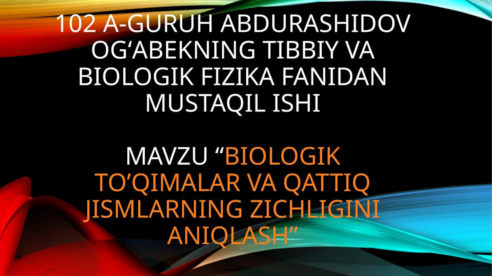 BIOLOGIK TO’QIMALAR VA QATTIQ JISMLARNING ZICHLIGINI ANIQLASH 1