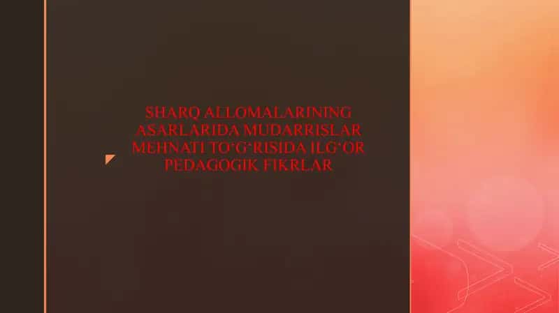 SHARQ ALLOMALARINING ASARLARIDA MUDARRISLAR MEHNATI TOʻGʻRISIDA ILGʻOR PEDAGOGIK FIKRLAR 1