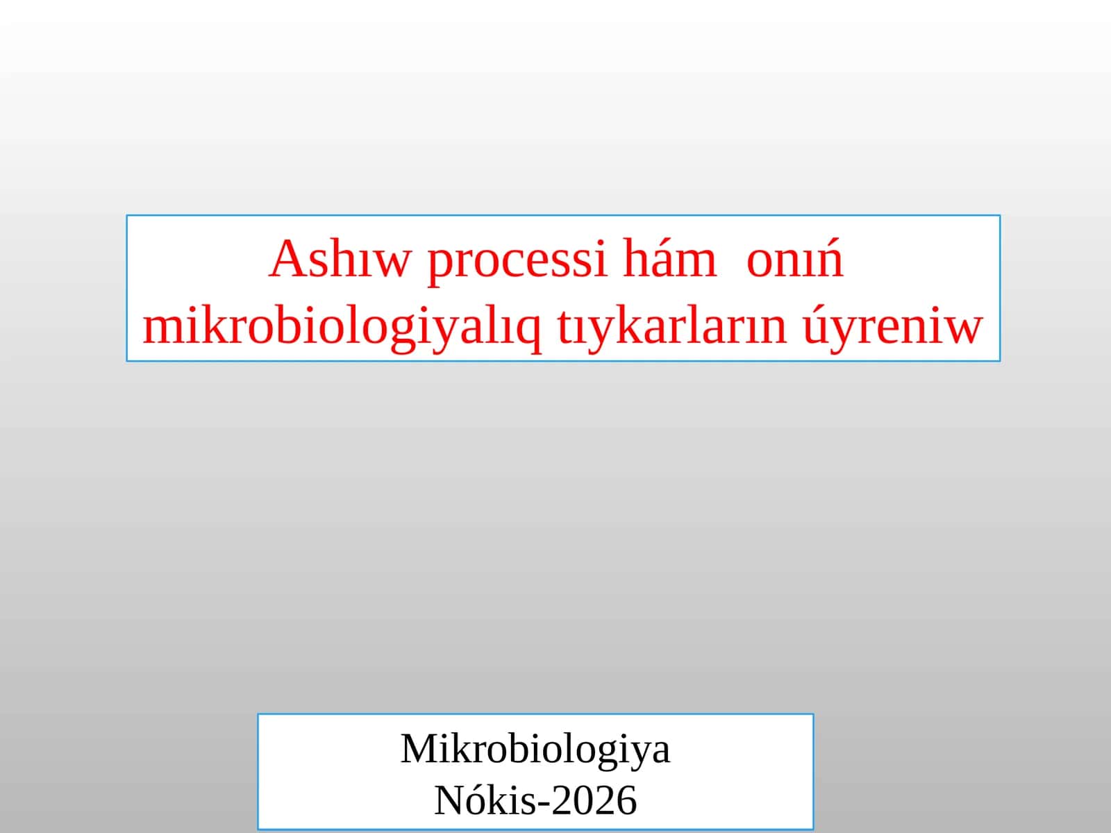 Ashiw processi hám onıń mikrobiologiyalıq tıykarları úyreniw 1