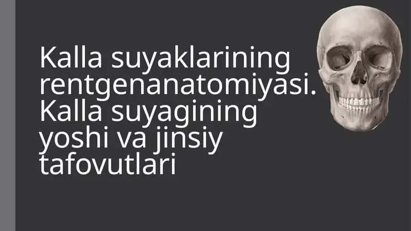 Kalla suyaklarining rentgenanatomiyasi. Kalla suyagining yoshi va jinsiy tafovutlari 1
