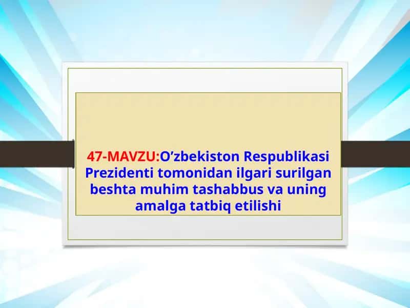O’zbekiston Respublikasi Prezidenti tomonidan ilgari surilgan beshta muhim tashabbus 1