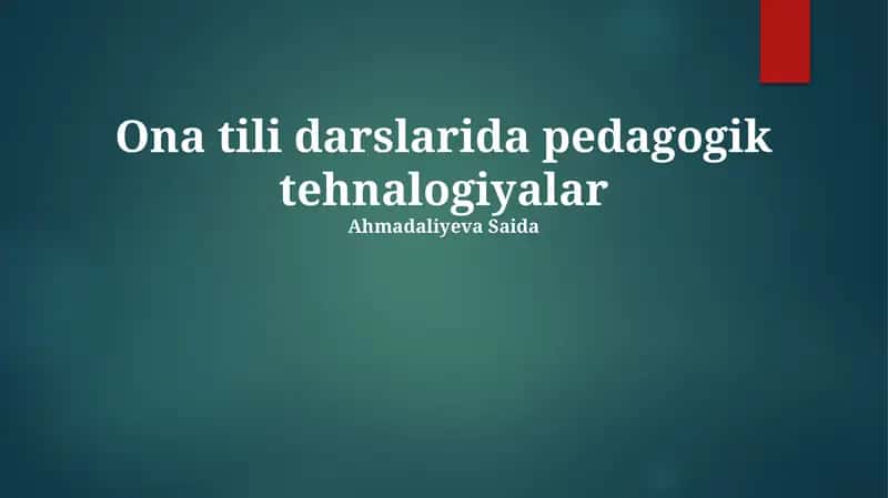 O'zbek tili darslarida pedagogik texnologiyalar: Asoslar va imkoniyatlar 1
