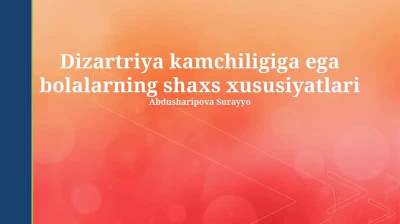 Dizartriya kamchiligiga ega bolalarning shaxs xususiyatlari 1
