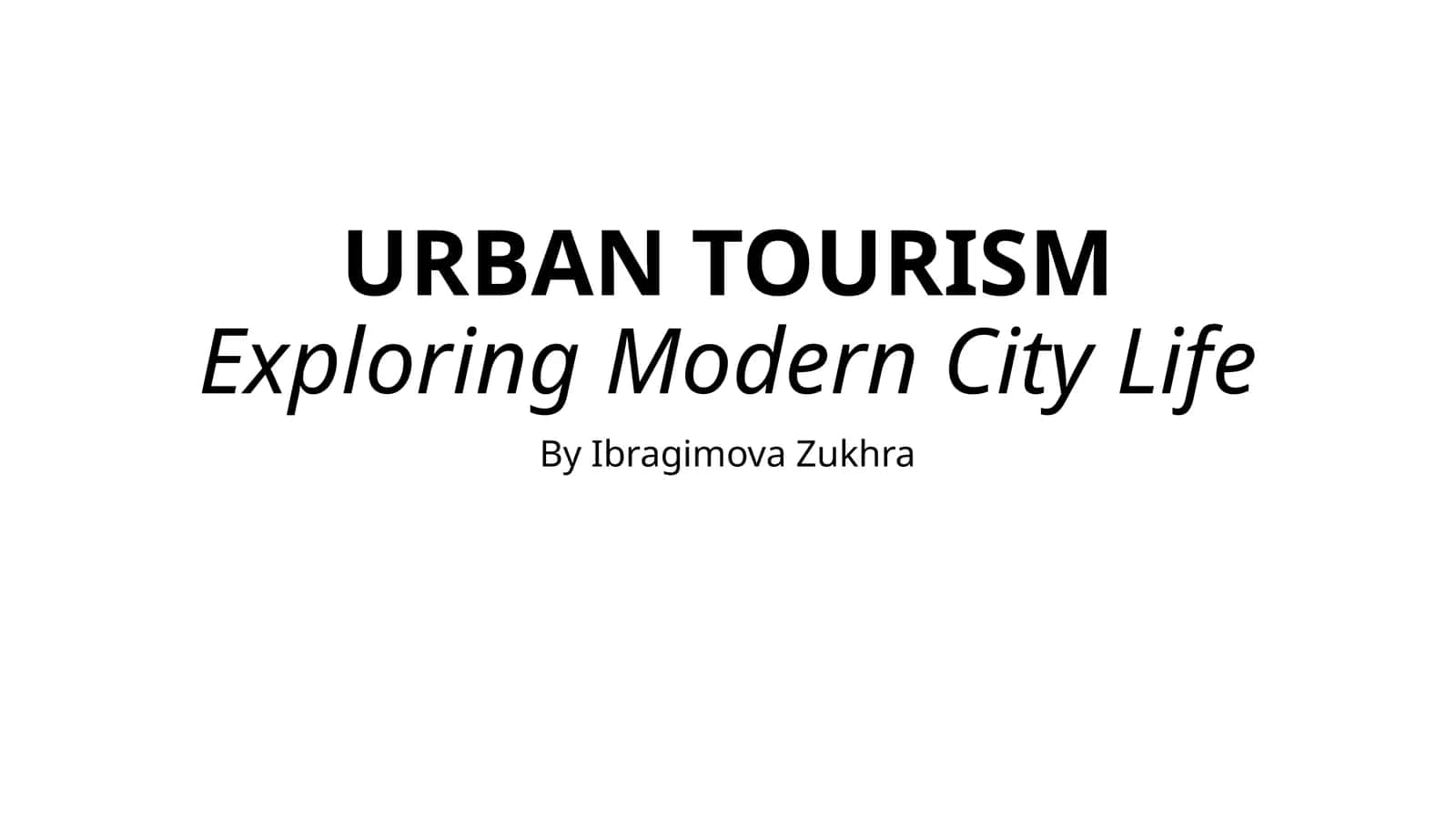 URBAN TOURISMExploring Modern City Life 1