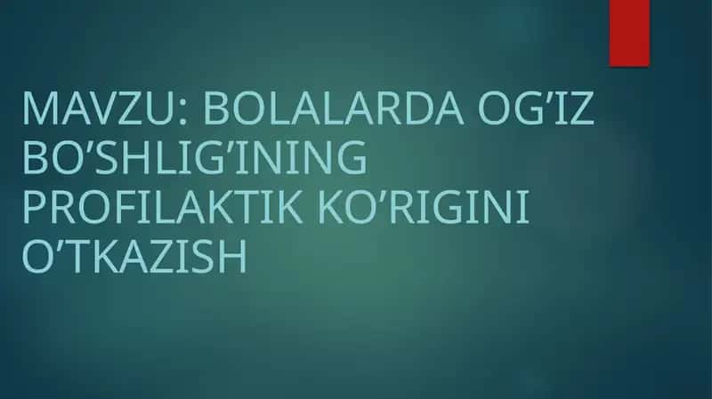 Bolalarda og'iz bo'shlig'ining profilaktik ko'rigini o'tkazish 1