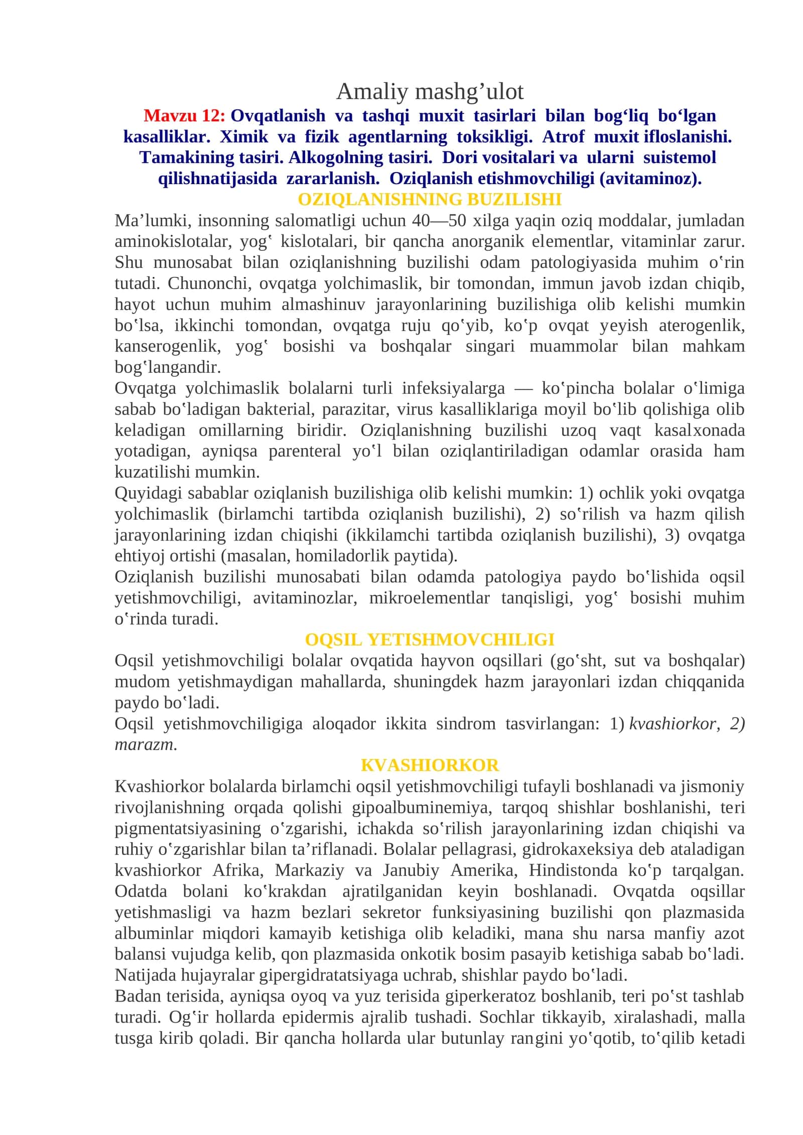 Ovqatlanish va tashqi muxit tasirlari bilan bog‘liq bo‘lgan kasalliklar. Ximik va fizik agentlarning toksikligi. Atrof muxit ifloslanishi. Tamakining tasiri. Alkogolning tasiri. Dori vositalari va ularni suistemol qilishnatijasida zararlanish. Oziqlanish etishmovchiligi (avitaminoz) 1