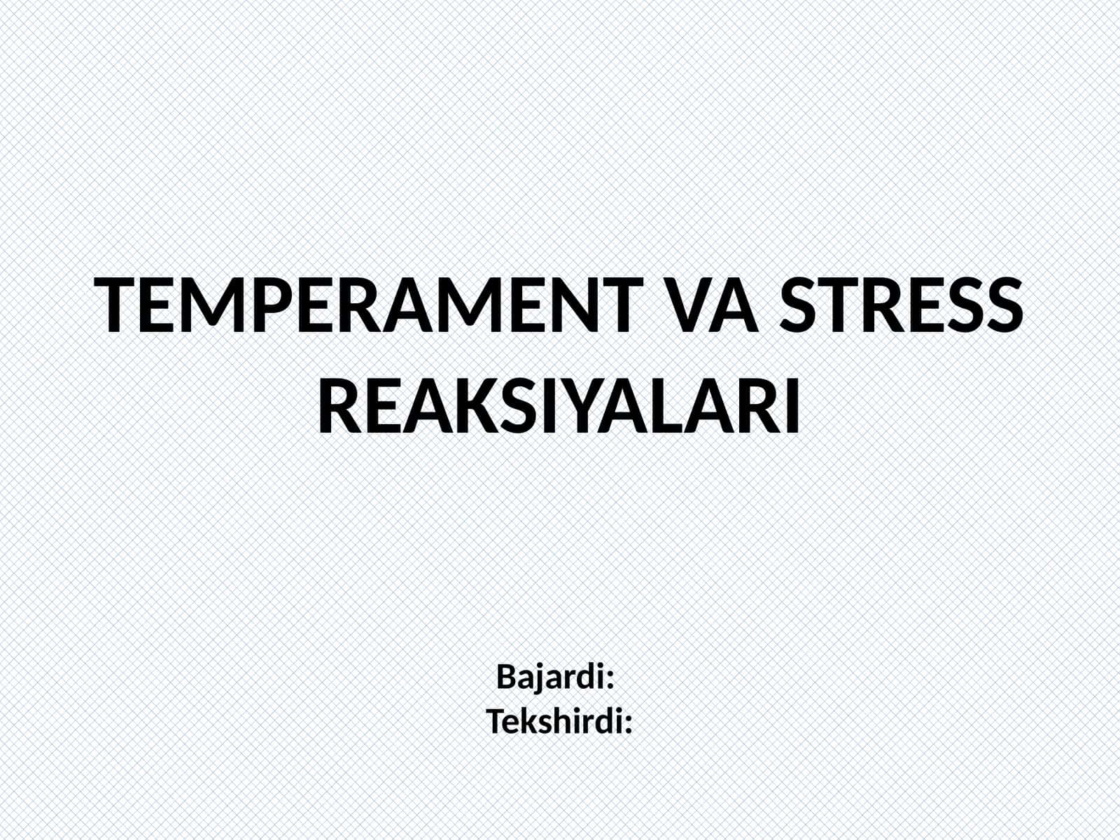 Temperament va stress reaksiyalari Prezentatsiya 1