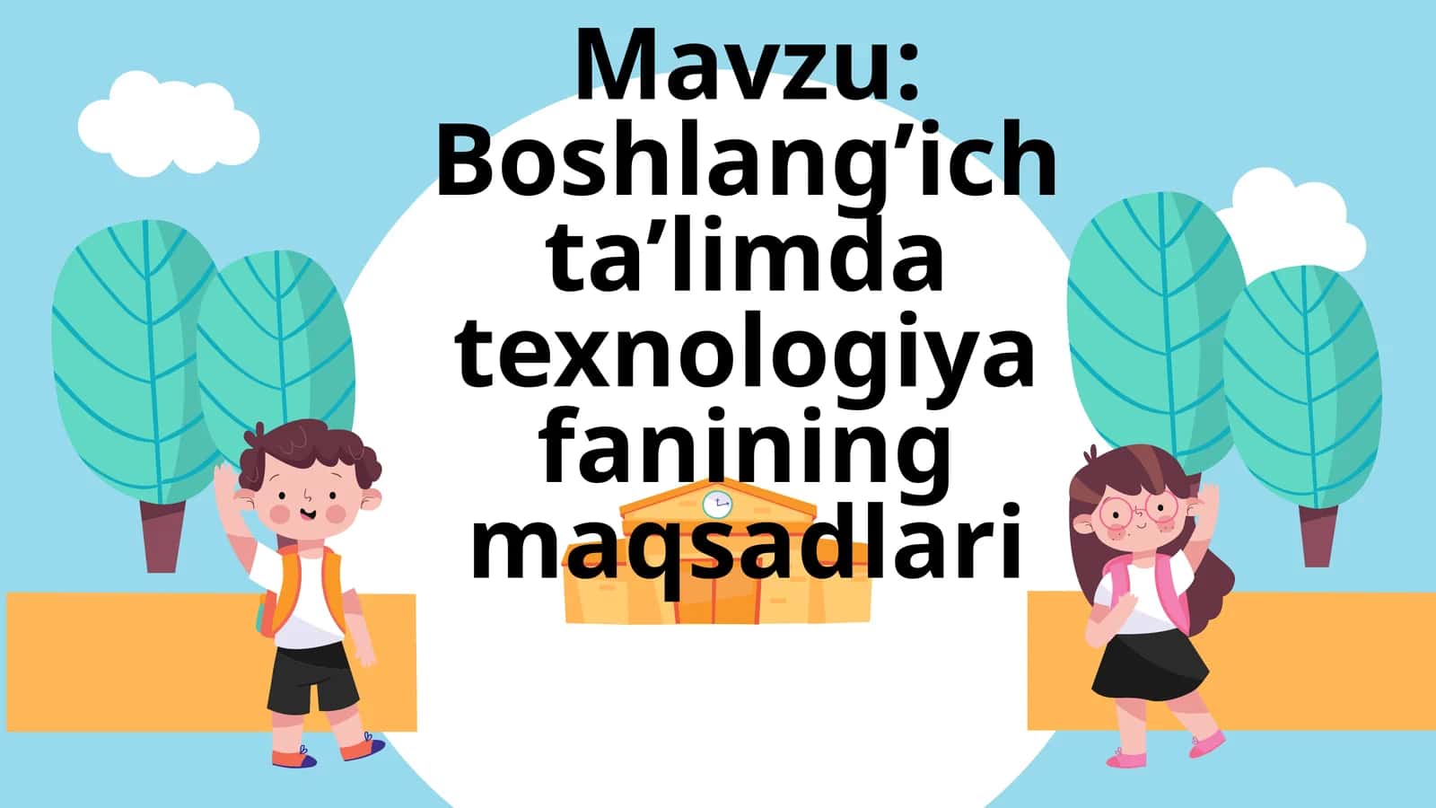 Boshlang’ich ta’limda texnologiya fanining maqsadlari 1