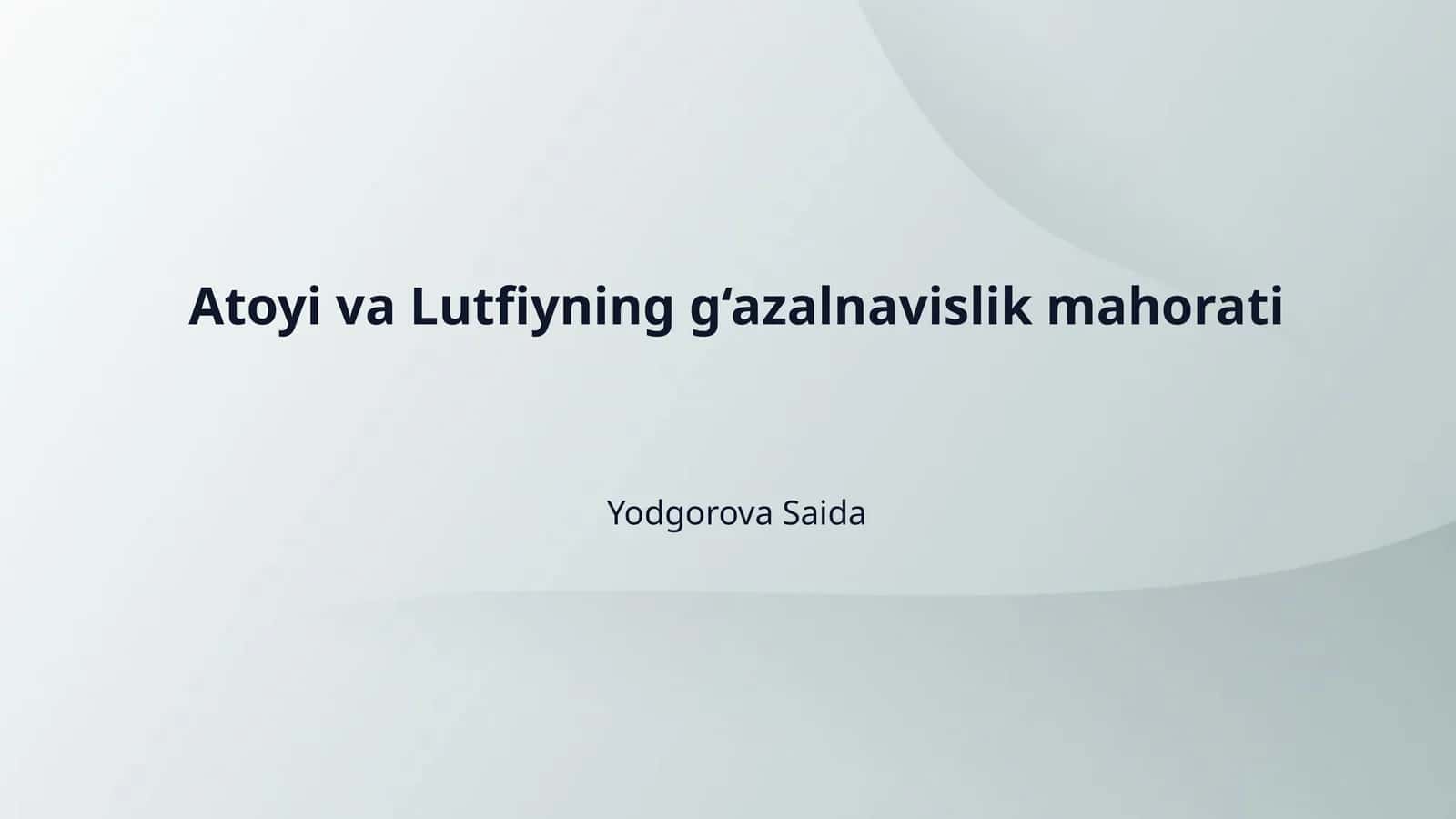 Atoyi va Lutfiyning g‘azalnavislik mahorati 1