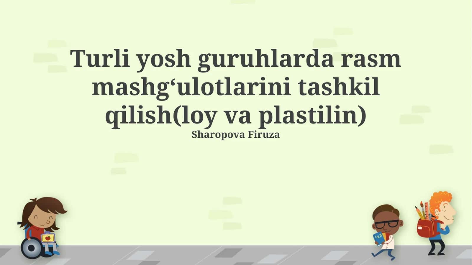 Turli yosh guruhlarda rasm mashgʻulotlarini tashkil qilish(loy va plastilin) 1