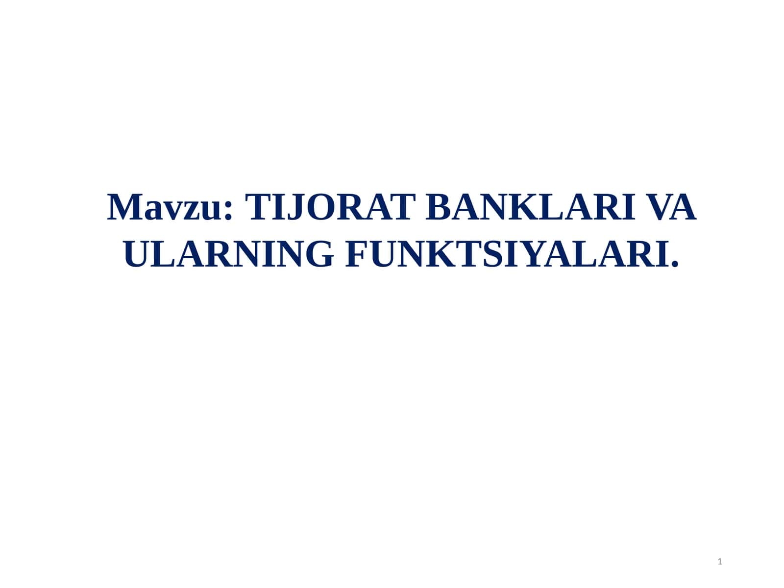 TIJORAT BANKLARI VA ULARNING FUNKTSIYALARI 1