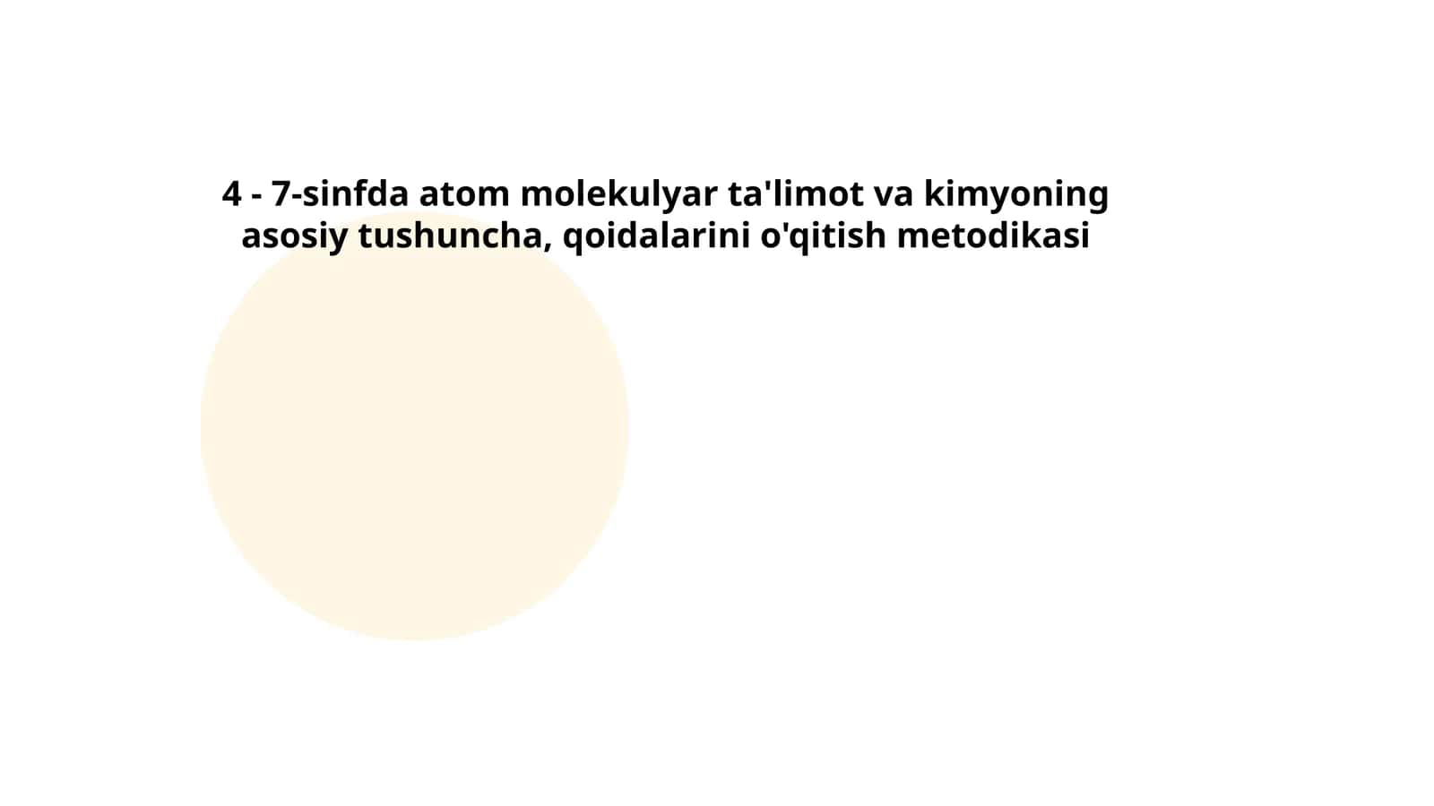 4.7-sinfda atom molekulyar ta'limot va kimyoning asosiy tushuncha, qoidalarini o'qitish metodikasi 1