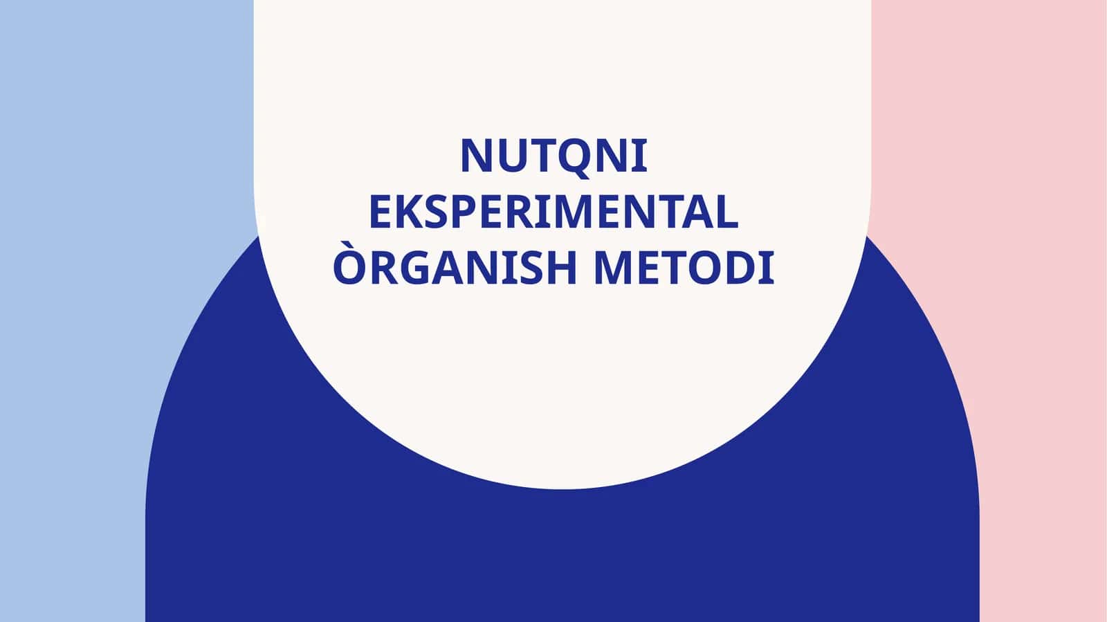 NUTQNI EKSPERIMENTAL ÒRGANISH METODI 1