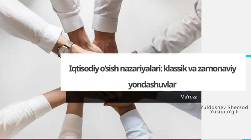 Iqtisodiyo‘sish nazariyalari: klassik va zamonaviy o‘shuvlar 1