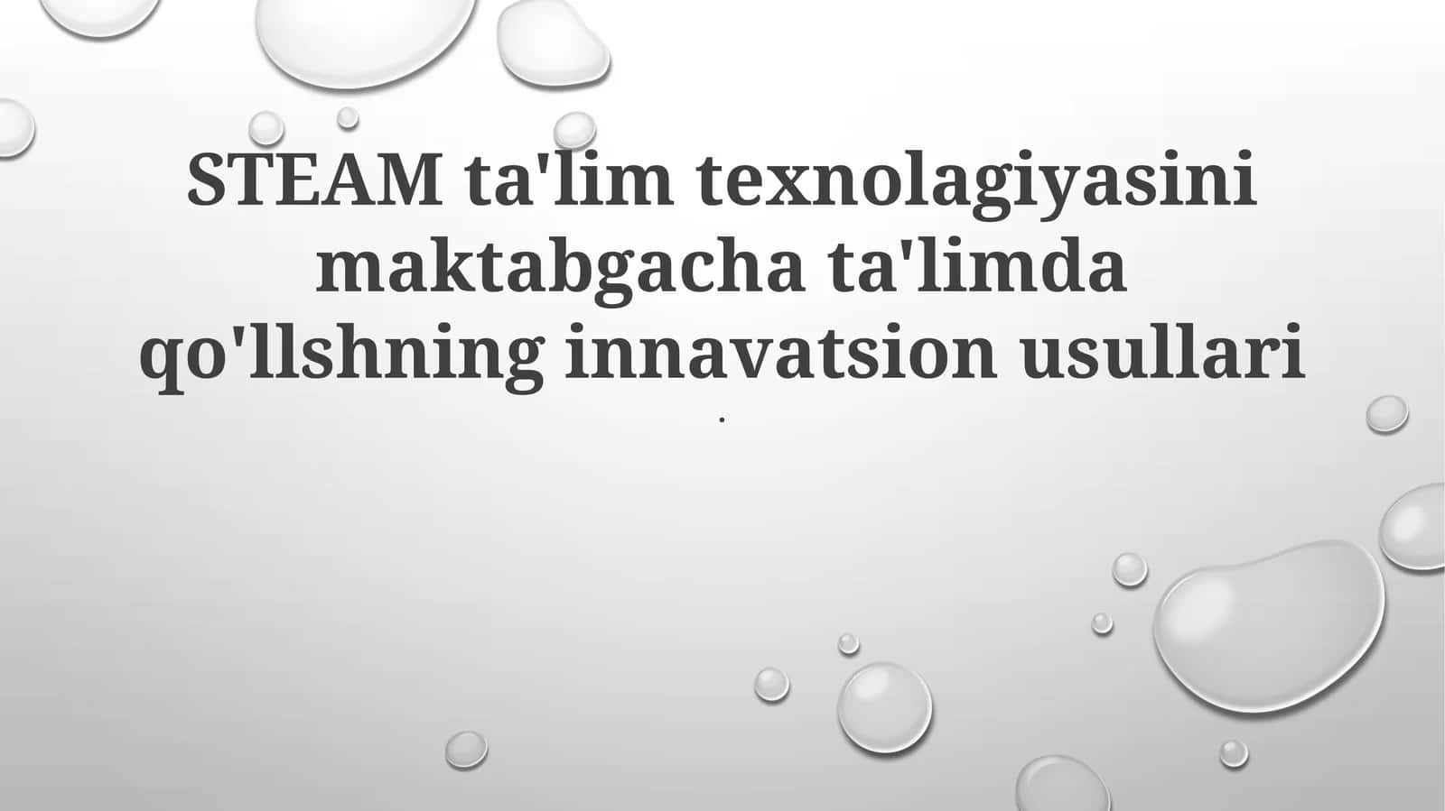Kelajakni Barpo Etish: Maktabgacha Ta'limda STEAM Integratsiyasi 1