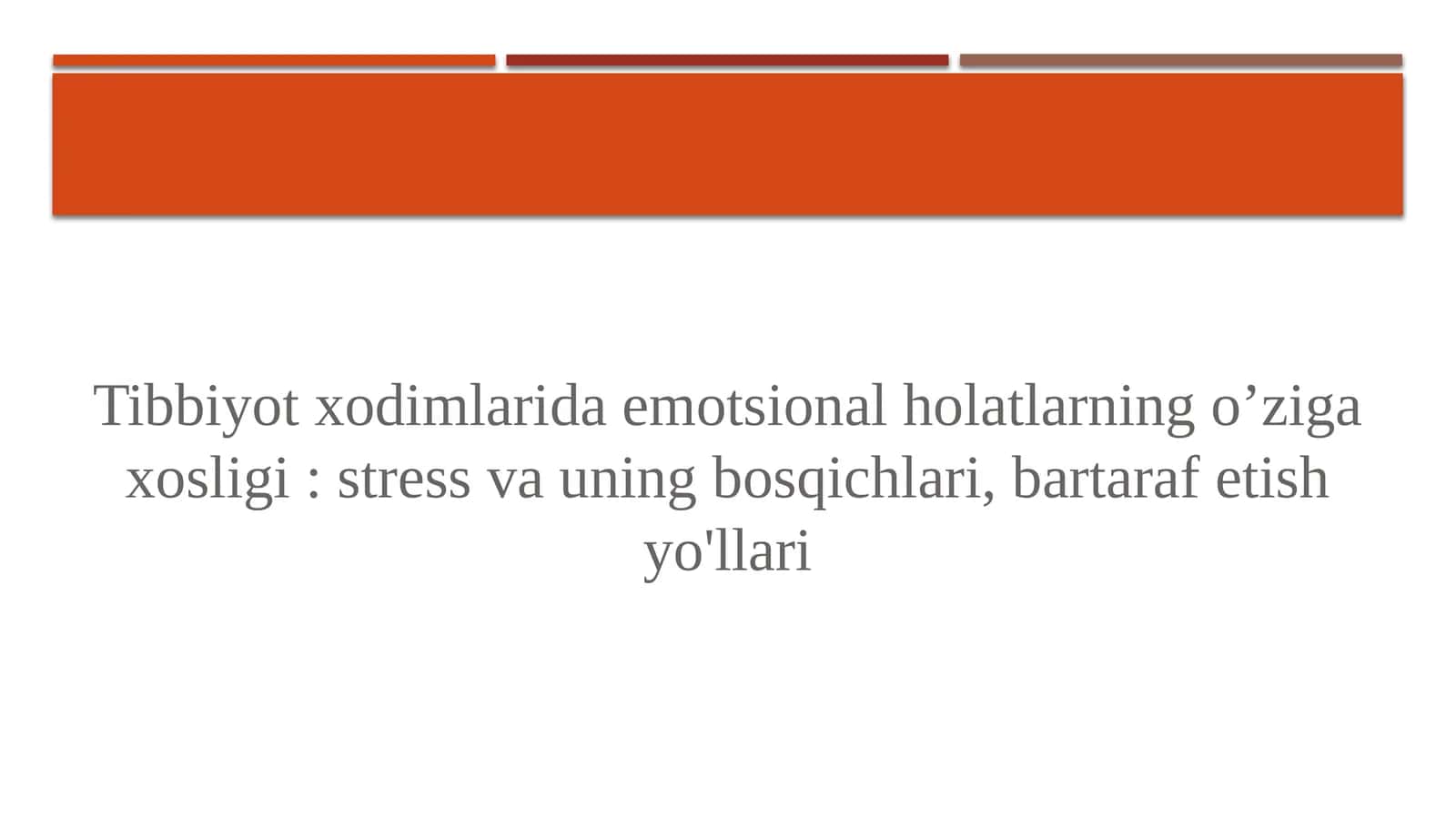Tibbiyot xodimlarida emotsional holatlarning o’ziga xosligi: stress va uning bosqichlari, bartaraf etish yo'llari 1