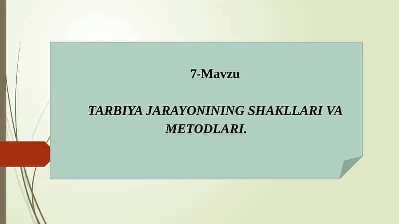 TARBIYA JARAYONINING SHAKLLARI VA METODLARI 1