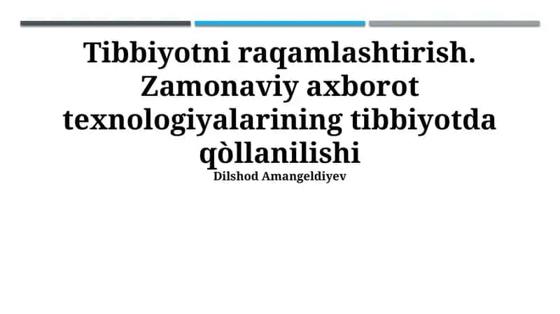 Tibbiyotni raqamlashtirish. Zamonaviy axborot texnologiyalarining tibbiyotda qòllanilishi 1