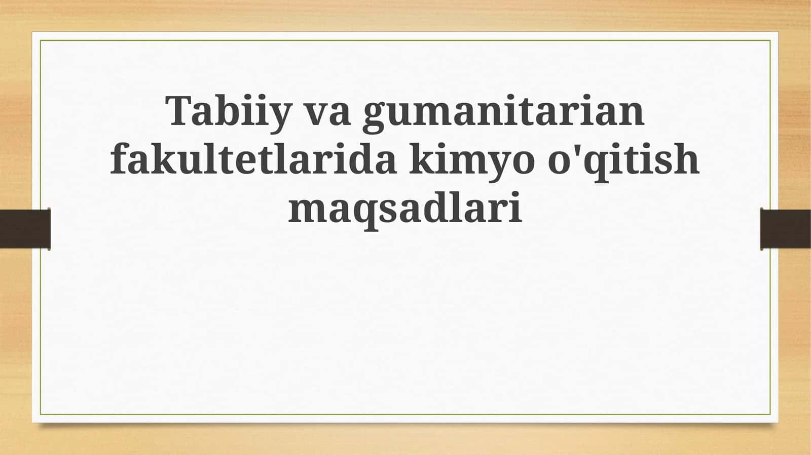 Tabiiy va gumanitarian fakultetlarida kimyo o'qitish maqsadlari 1