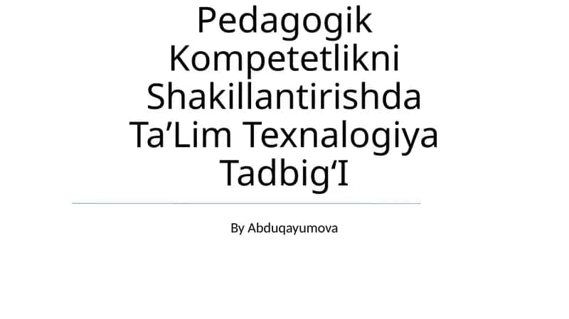 Pedagogik Kompetetlikni Shakillantirishda TaʼLim Texnalogiya TadbigʻI 1