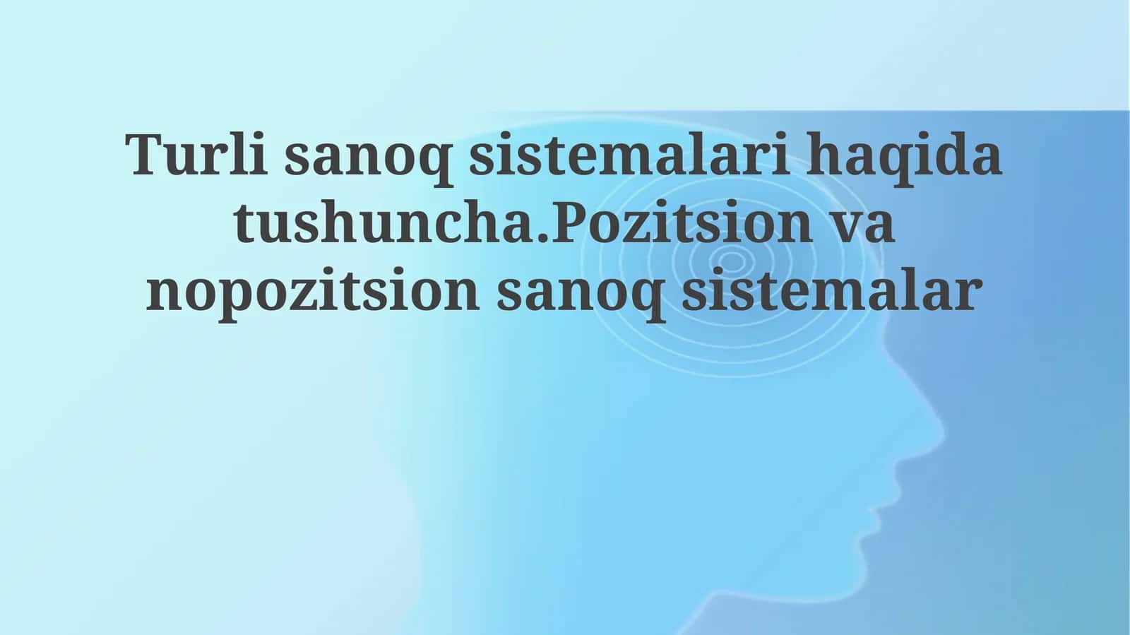 Pozision va pozision bo'lmagan raqam tizimlari 1