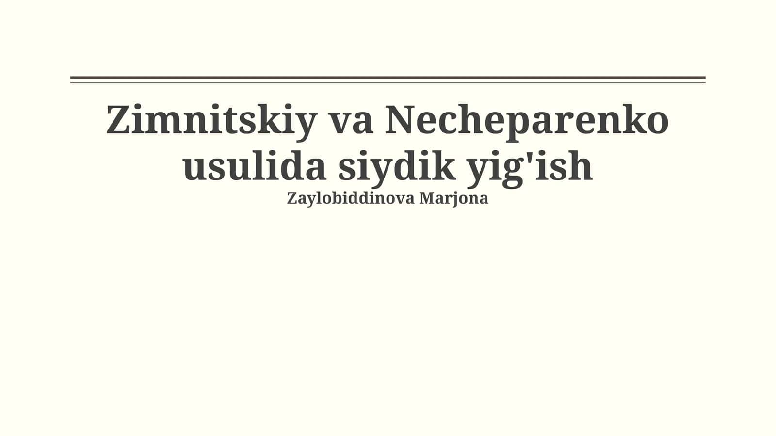 Zimnitskiy va Nechiporenko usullari bo'yicha siydik yig'ish 1