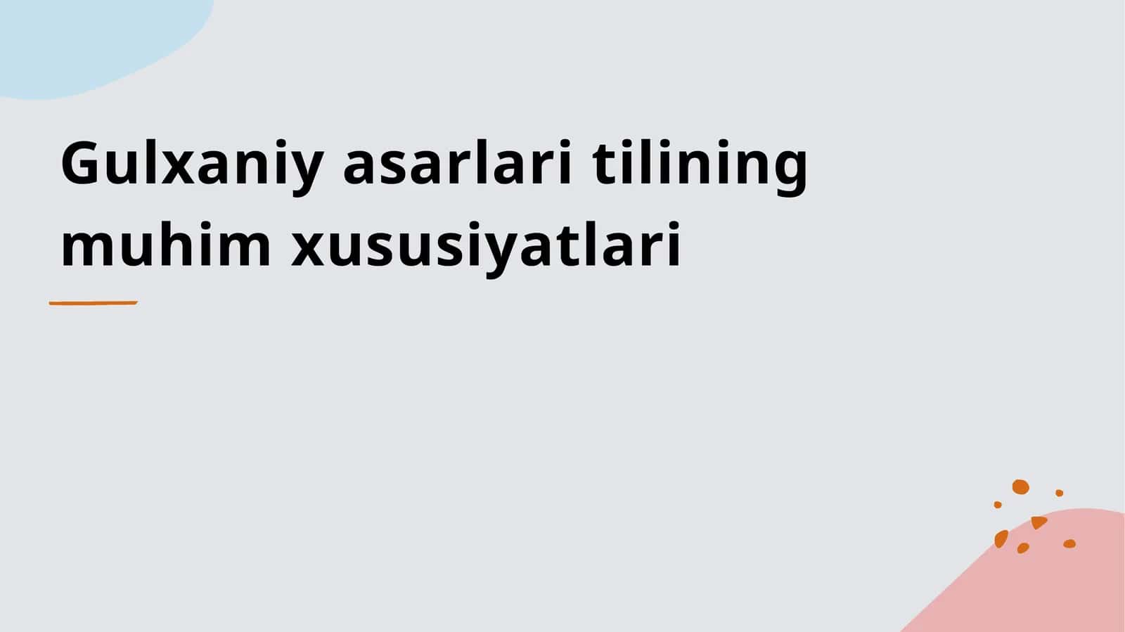 Gulxaniy asarlari tilining muhim xususiyatlari 1