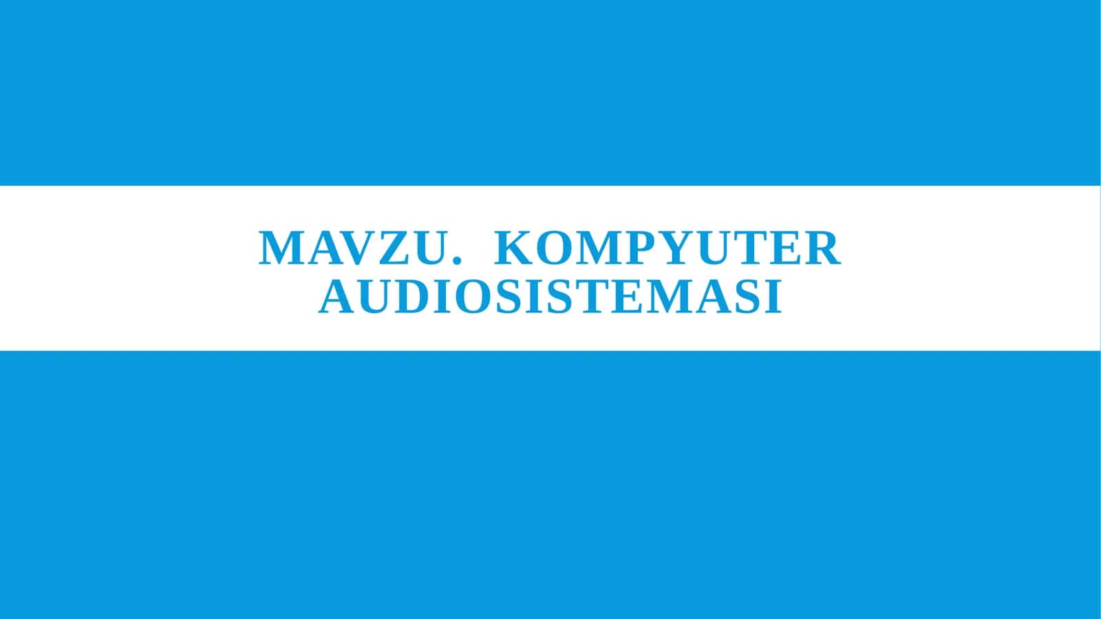 KOMPYUTER AUDIOSISTEMASI 1