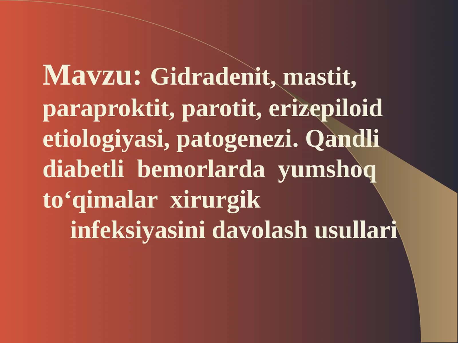 Gidradenit, mastit, paraproktit, parotit, erizepiloid etiologiyasi, patogenezi. Qandli diabetli bemorlarda yumshoq to‘qimalar xirurgik infeksiyasini davolash usullari 1