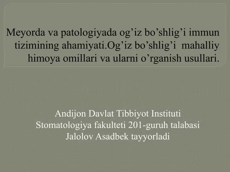 Meyorda va patologiyada og’iz bo’shlig’i immun tizimining ahamiyati.Og’iz bo’shlig’i  mahalliy himoya omillari va ularni o’rganish usullari. 1