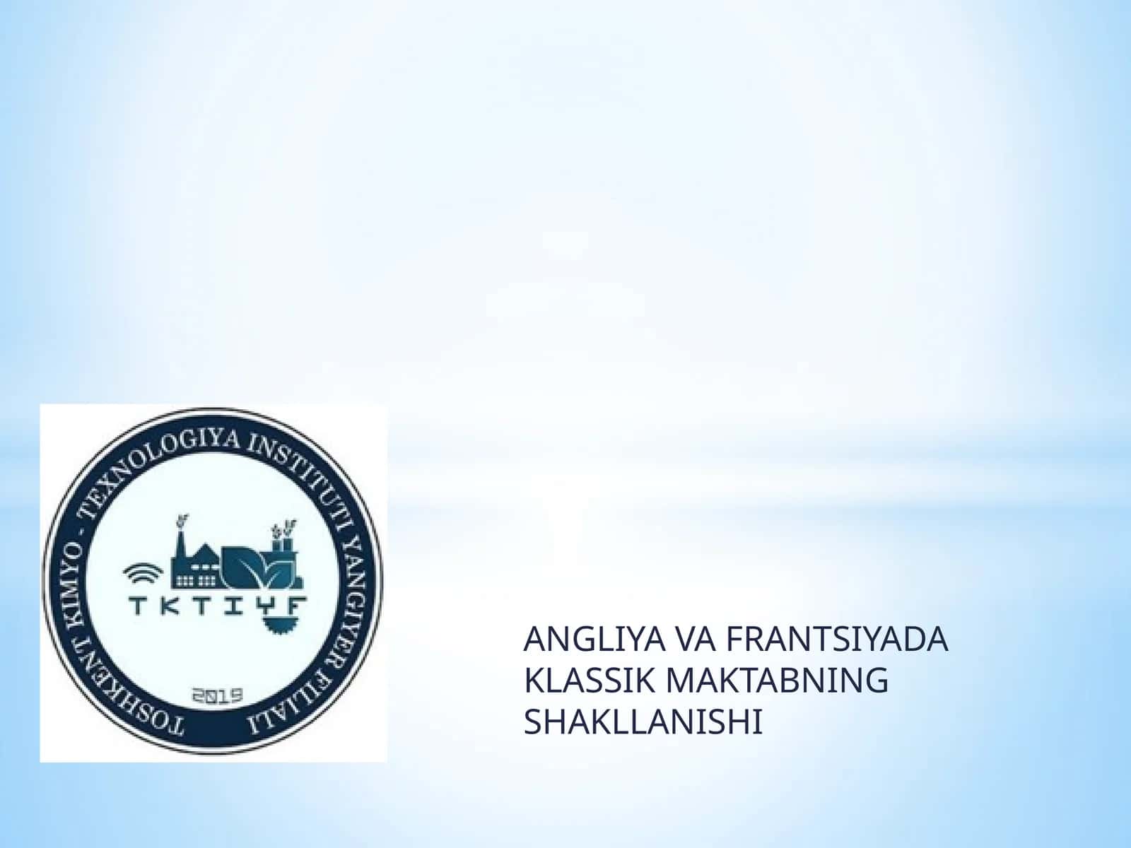 ANGLIYA VA FRANTSIYADA KLASSIK MAKTABNING SHAKLLANISHI 1