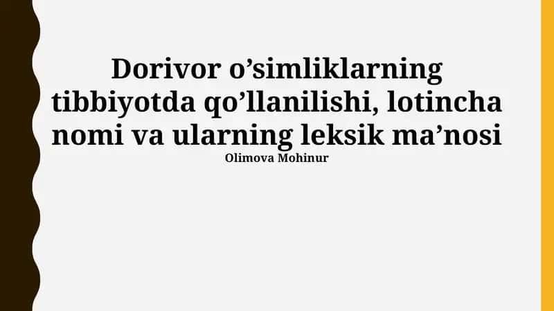 Dorivor o’simliklarning tibbiyotda qo’llanilishi, lotincha nomi va ularning leksik ma’nosi 1