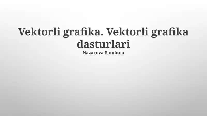 Vektor Grafikasi nima? 1