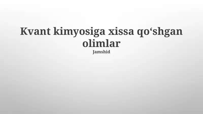 Kvant kimyosiga xissa qoʻshgan olimlar 1