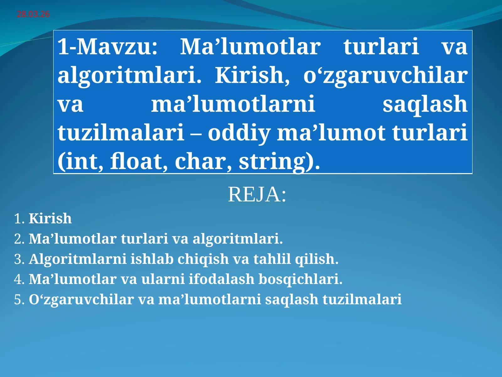 Ma’lumotlar turlari va algoritmlari. Kirish, o‘zgaruvchilar va ma’lumotlarni saqlash tuzilmalari 1