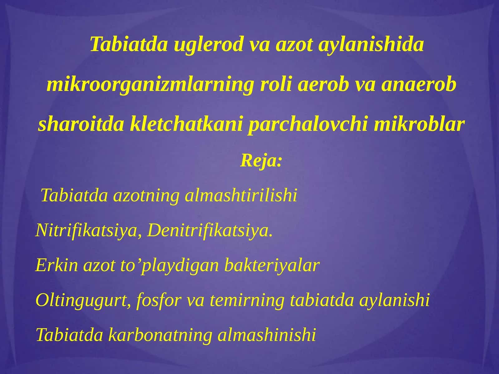 Tabiatda uglerod va azot aylanishida mikroorganizmlarning roli aerob va anaerob sharoitda kletchatkani parchalovchi mikroblar 1