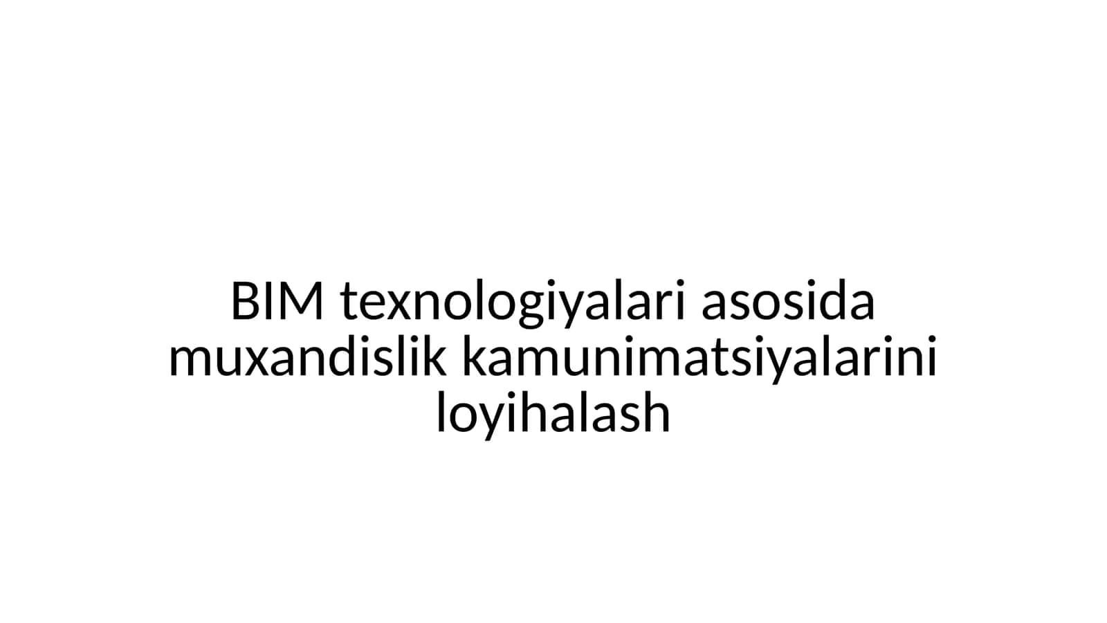 BIM texnologiyalari asosida muxandislik kamunimatsiyalarini loyihalash 1