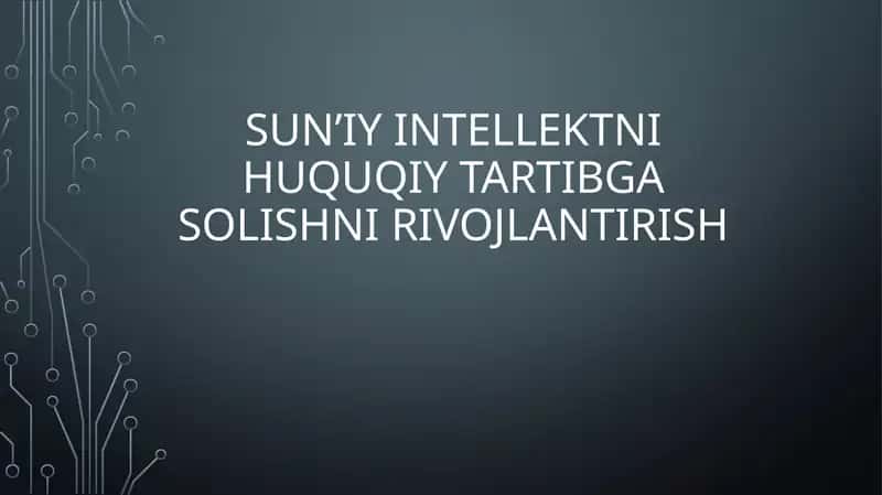 Sun’iy intellektni huquqiy tartibga solishni rivojlantirish 1