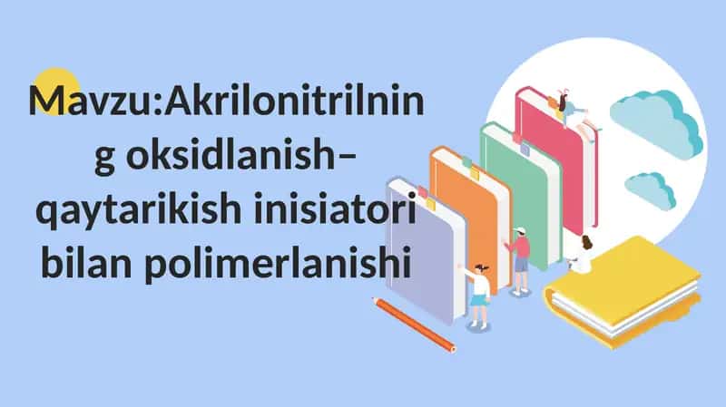Akrilonitrilning oksidlanish–qaytarikish inisiatori bilan polimerlanishi 1