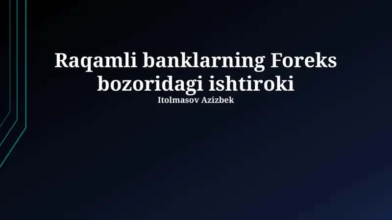 Raqamli banklarning Foreks bozoridagi ishtiroki 1