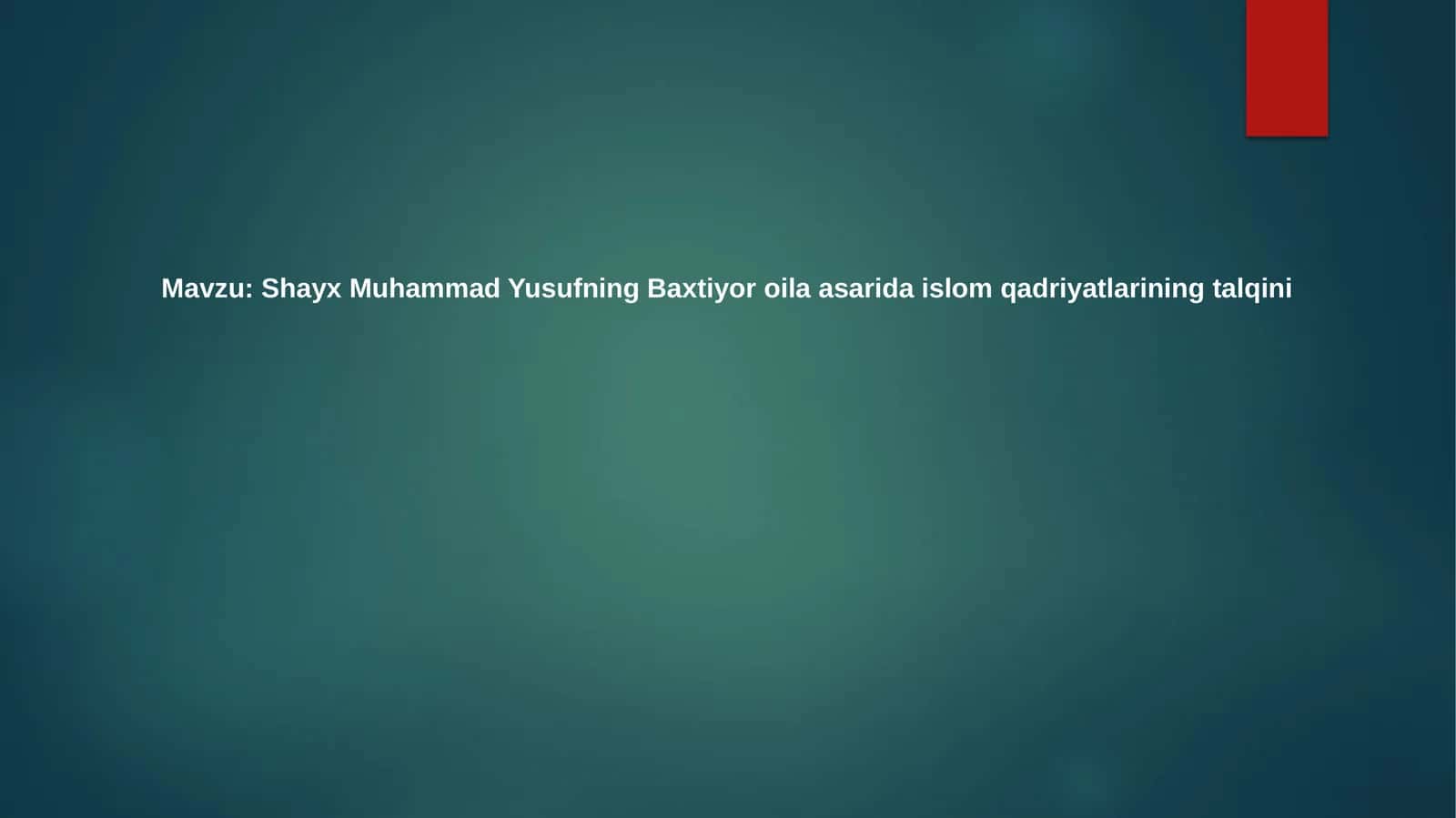 Shayx Muhammad Yusufning Baxtiyoroilaasaridaislomqadriyatlariningtalqini 1