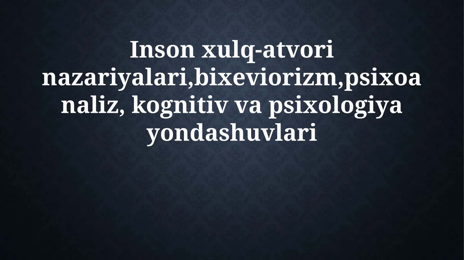 Xulq-atvor nazariyalari 1