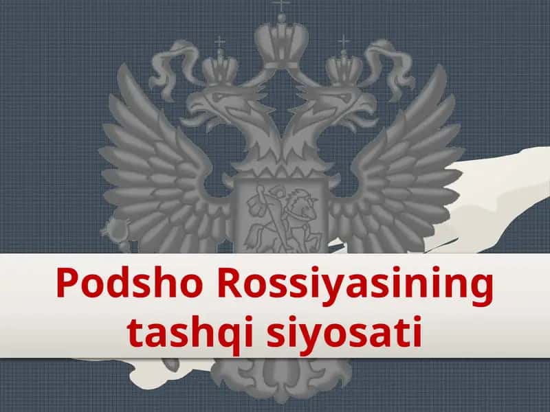 Podsho Rossiyasi Tashqisiy O'sati va Mustamlaka Chidavlati 1