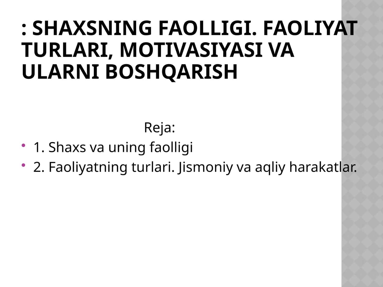 SHAXSNING FAOLLIGI. FAOLIYAT TURLARI, MOTIVASIYASI VA ULARNI BOSHQARISH 1