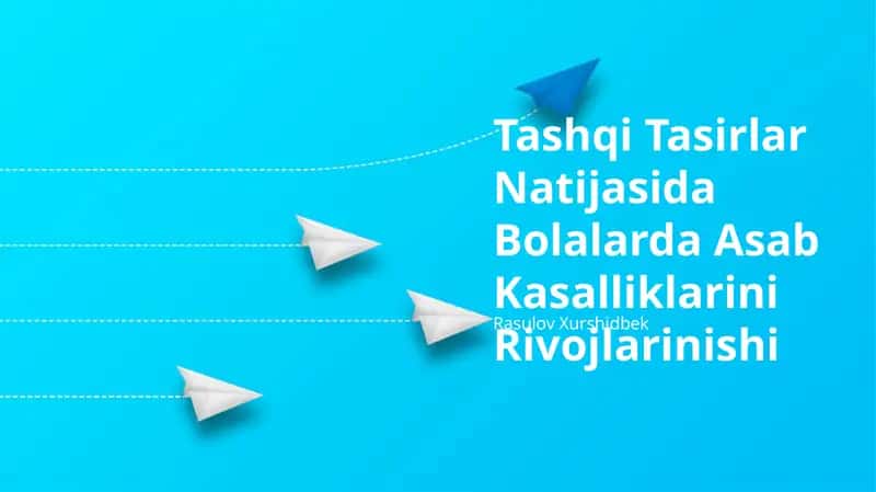 Tashqi Tasirlar Natijasida Bolalarda Asab Kasalliklarini Rivojlarinishi 1