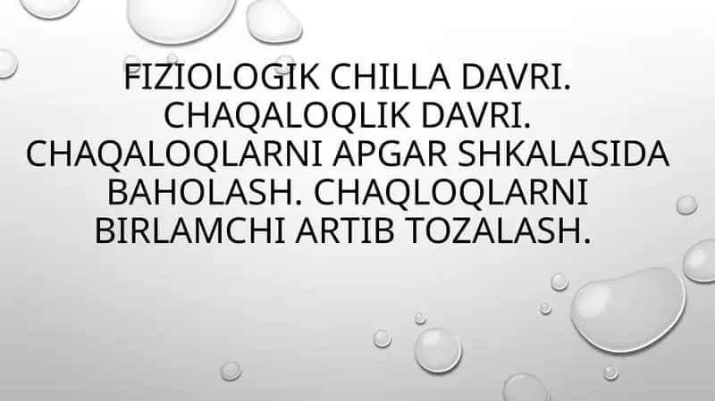 Fiziologik chilla davri. Chaqaloqlik davri. Chaqaloqlarni Apgar shkalasida baholash 1