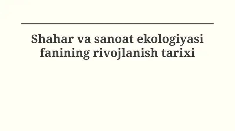 Shahar va sanoat ekologiyasi fanining rivojlanish tarixi 1