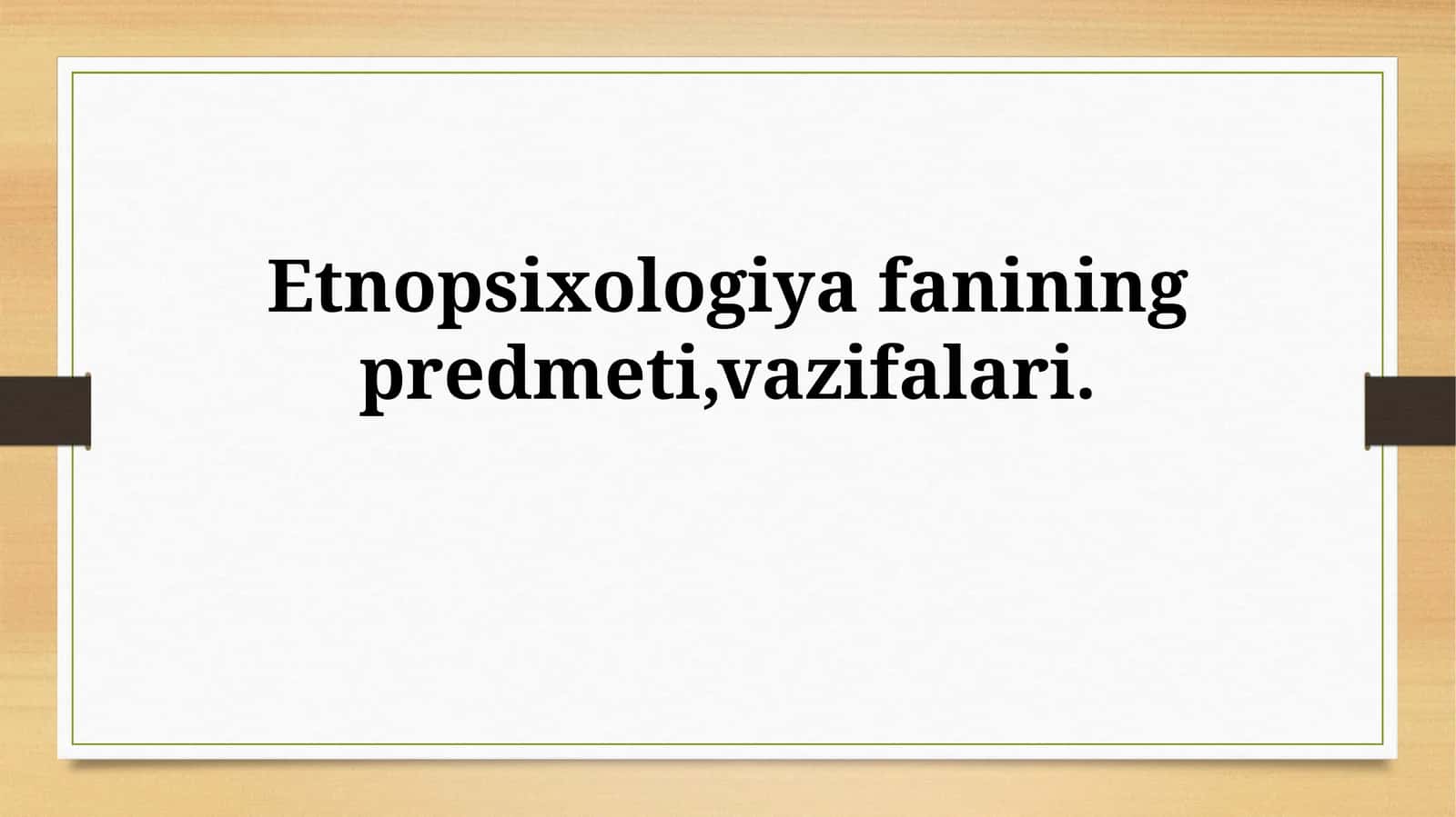 Etnopsixologiya fanining predmeti, vazifalari 1