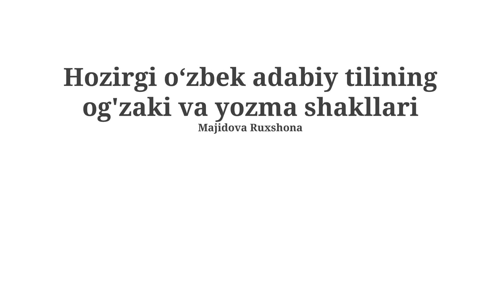 Oʻzbek adabiy tilining ogʻzaki va yozma shakllari 1